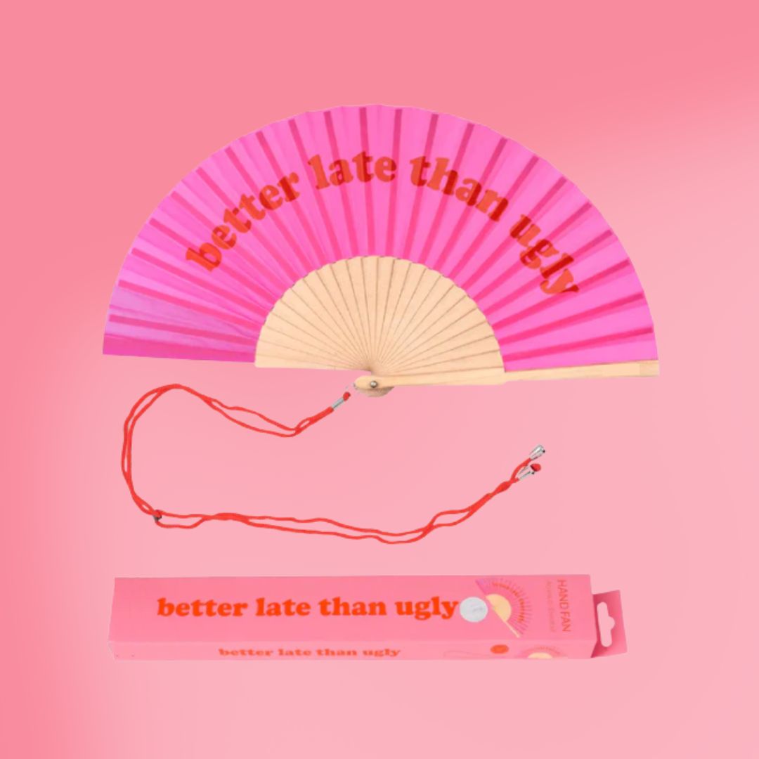 BETTER LATE THA UGLY- abanico de mano